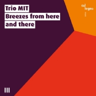 Trio MIT, Breezes from here and there