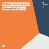 Lukas Lauermann - Interploitation