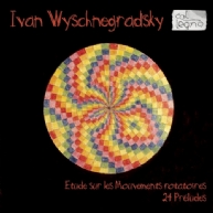 Ivan Wyschnegradsky - Etude & 24 Préludes