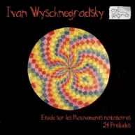 Ivan Wyschnegradsky - Etude & 24 Prludes