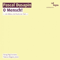 Pascal Dusapin - O Mensch!