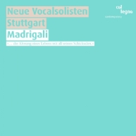 Neue Vocalsolisten Stuttgart - Madrigali