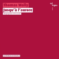 Thomas Wally - Jusqu laurore