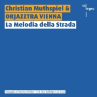 Muthspiel: Melodia della Strada Muthspiel/Orjazztra Vienna