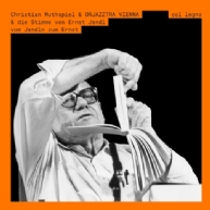 Christian Muthspiel & ORJAZZTRA VIENNA & die Stimme von Ernst Jandl - vom Jandln zum Ernst