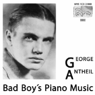 George Antheil - Bad Boy's Piano Music