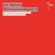 Les Espaces lectroacoustiques II