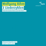 Wolfgang Rihm - 3 Liederzyklen