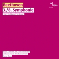 Ludwig van Beethoven - Symphonies 3 & 8