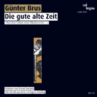 Gnter Brus - Die gute alte Zeit