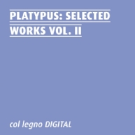 Platypus - Selected Works Vol. II